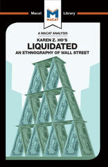 An Analysis of Karen Z. Ho's Liquidated 1st Edition An Ethnography of Wall Street