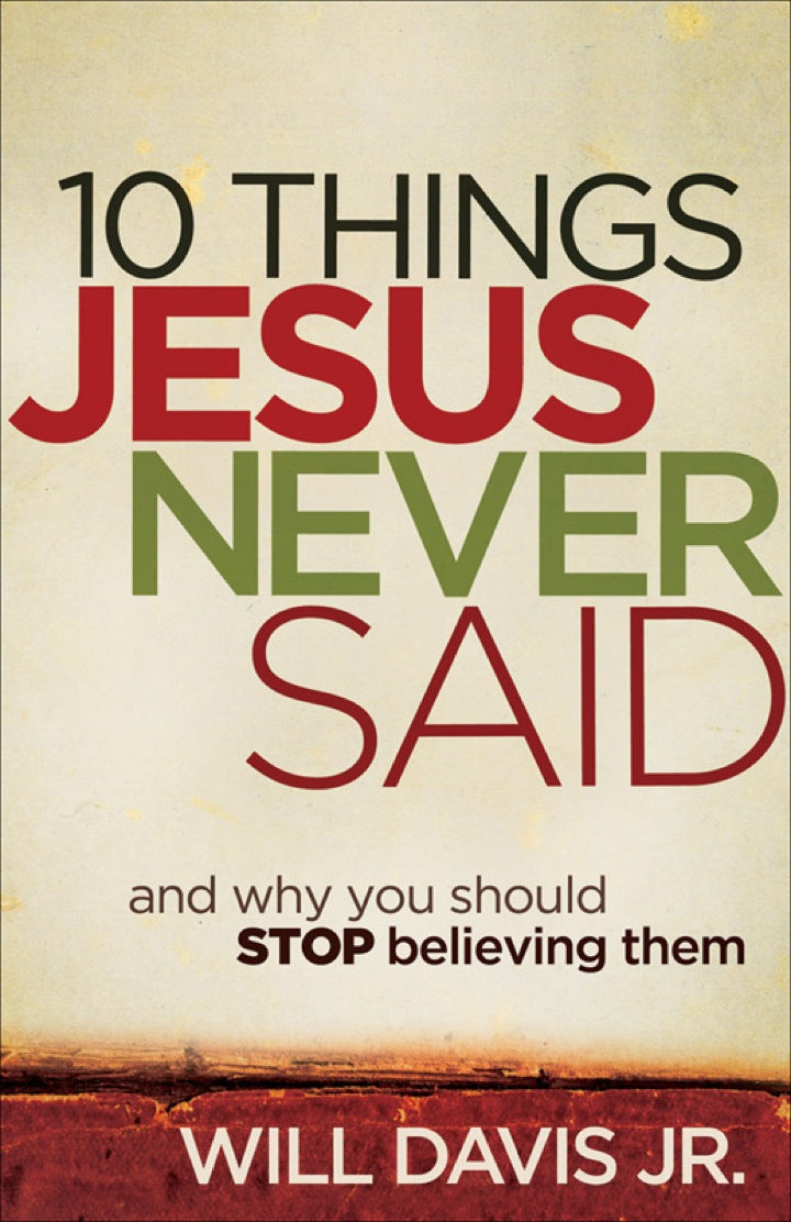 10 Things Jesus Never Said And Why You Should Stop Believing Them